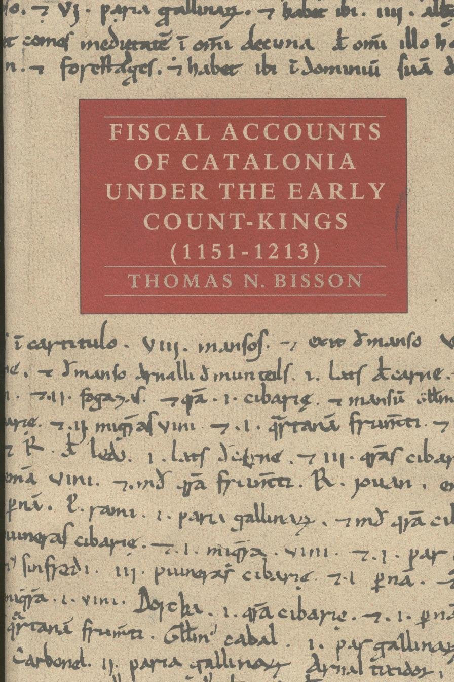 Fiscal Accounts of Catalonia Under the Early Count-Kings (1151-1213)