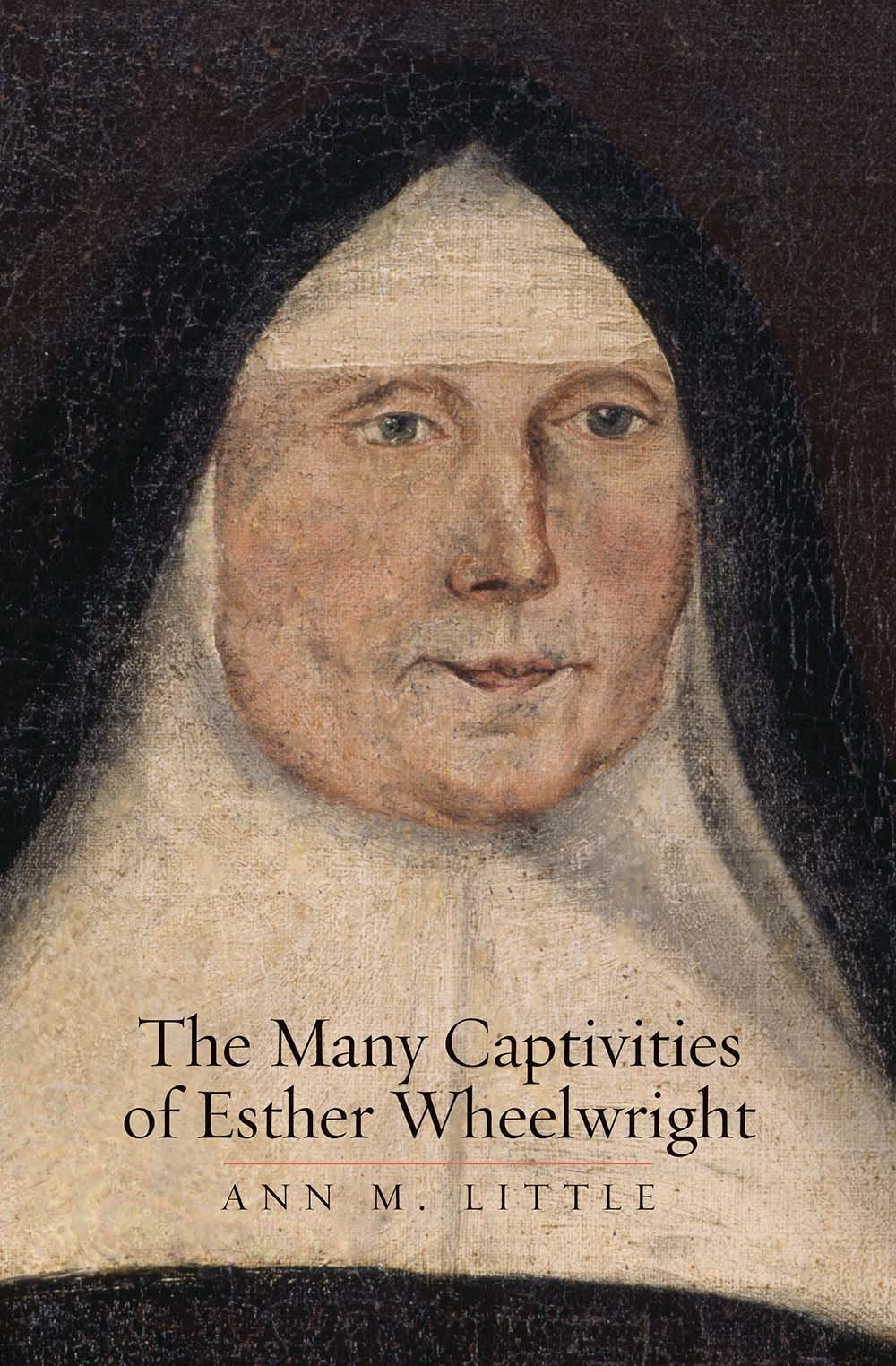 Many Captivities of Esther Wheelwright