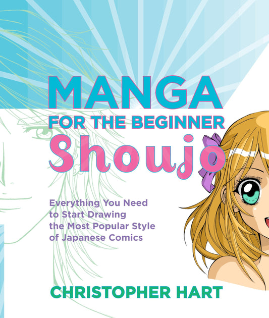 Manga for the Beginner Shoujo: Everything You Need to Start Drawing the Most Popular Style of Japanese Comics book cover