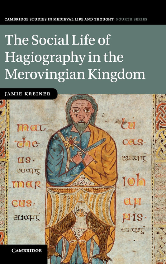 Social Life of Hagiography in the Merovingian Kingdom book cover