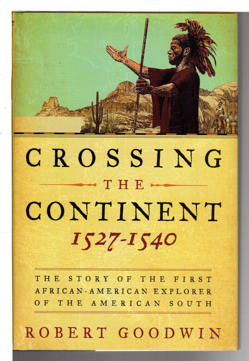 Crossing the Continent 1527-1540: The Story of the First African-American Explorer of the American South book cover
