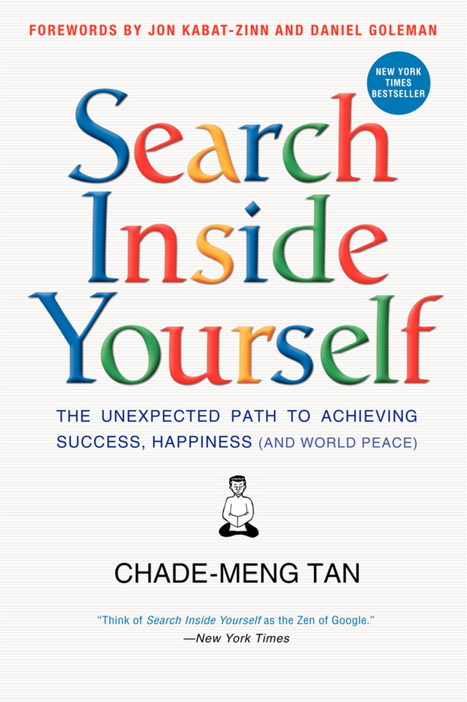 Search Inside Yourself: The Unexpected Path to Achieving Success, Happiness (and World Peace) book cover