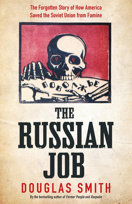 The Russian Job: The Forgotten Story of How America Saved Russia from Famine book cover
