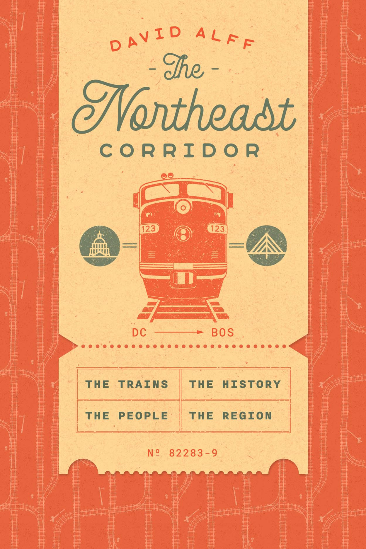 Northeast Corridor: The Trains, the People, the History, the Region