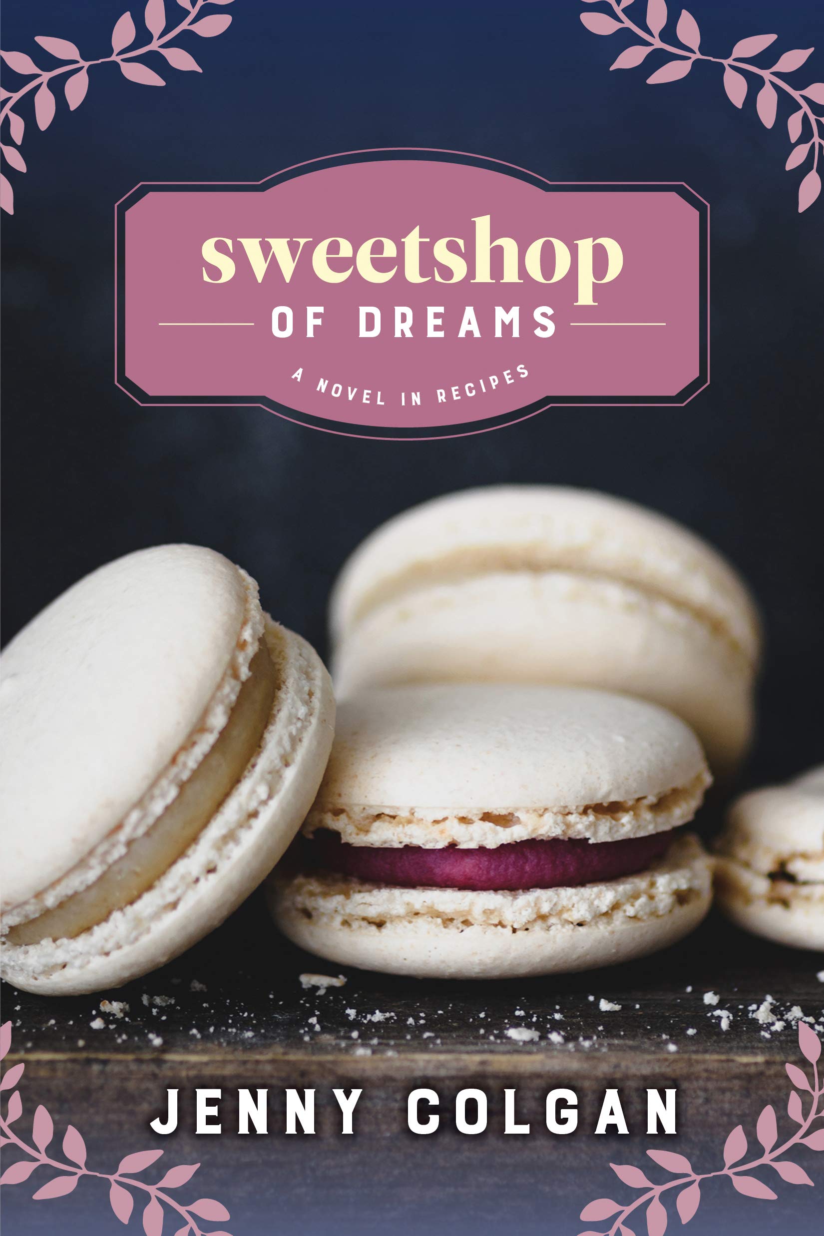 Sweetshop of Dreams: A Novel in Recipes book cover