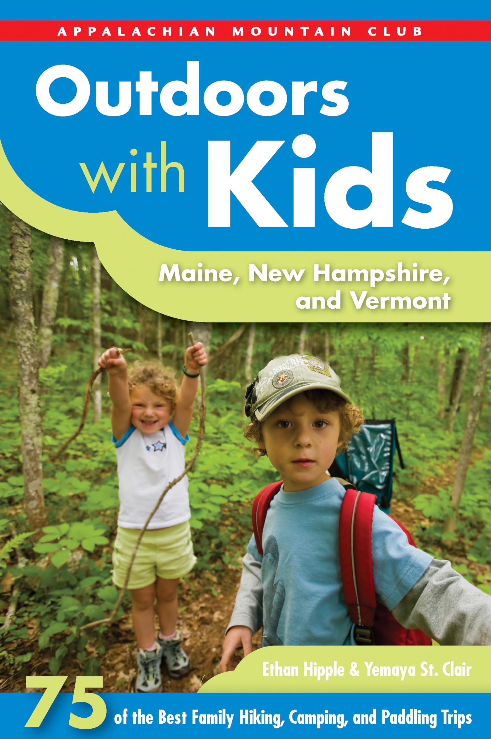 Outdoors with Kids: Maine, New Hampshire, and Vermont: 75 of the Best Family Hiking, Camping, and Paddling Trips book cover