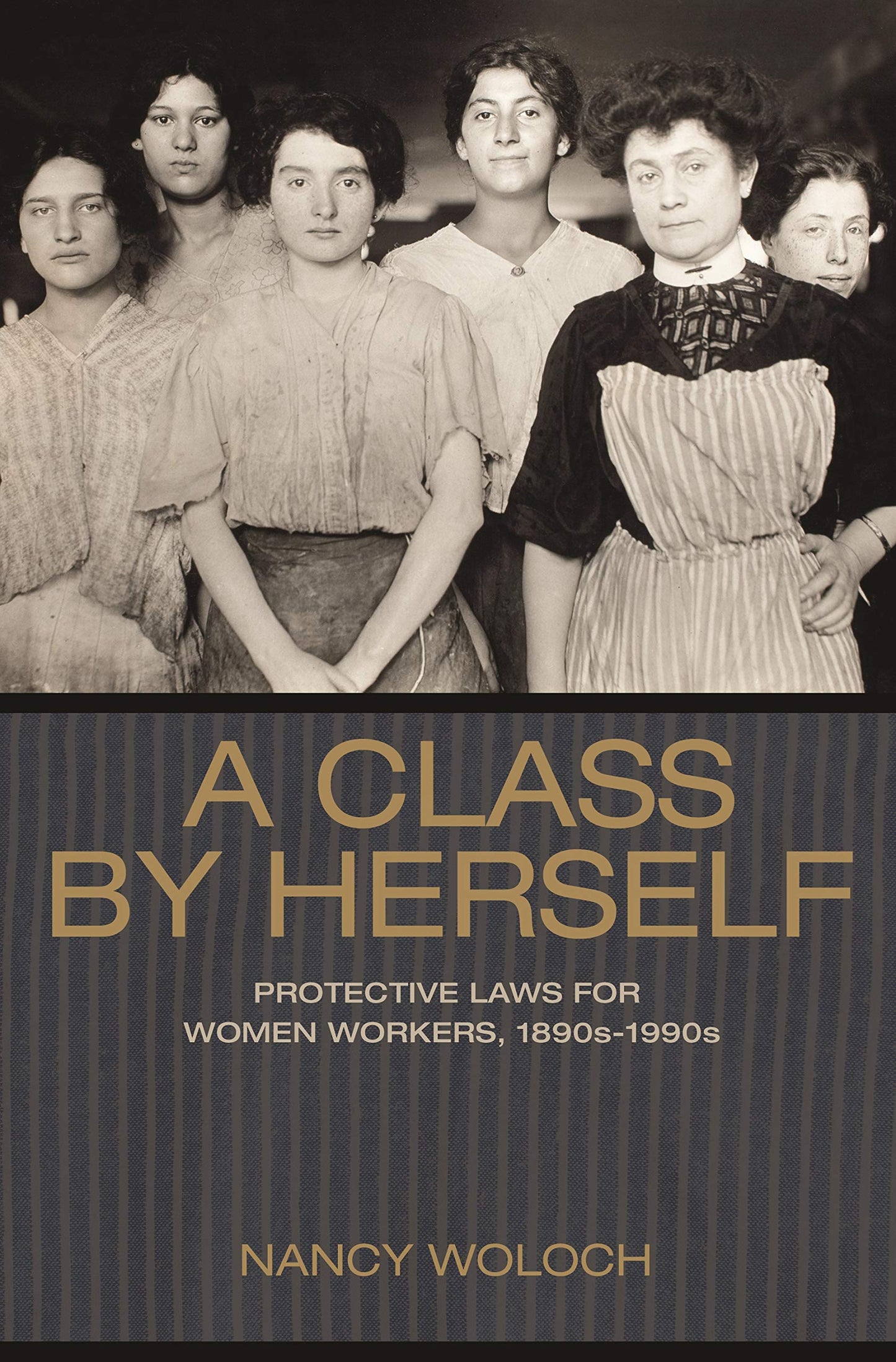 Class by Herself: Protective Laws for Women Workers, 1890s-1990s book cover