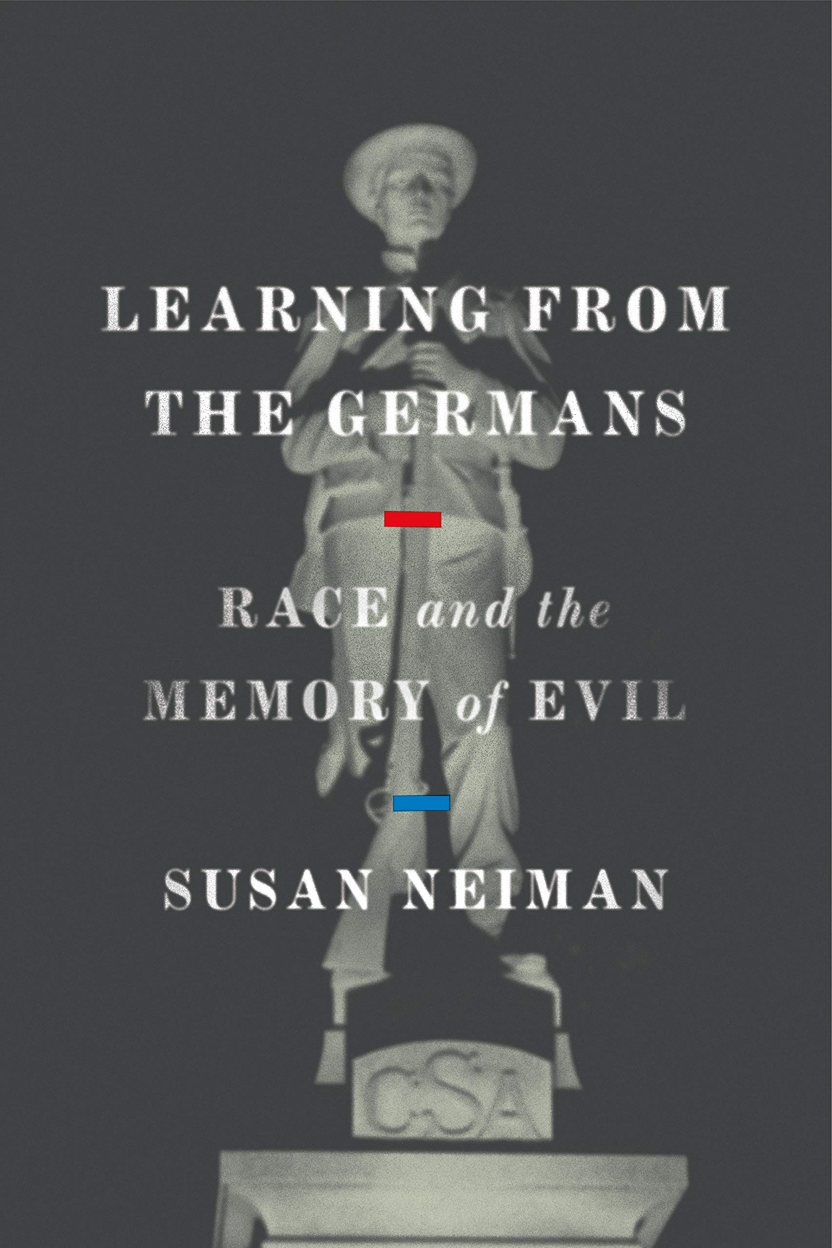 Learning from the Germans: Race and the Memory of Evil book cover