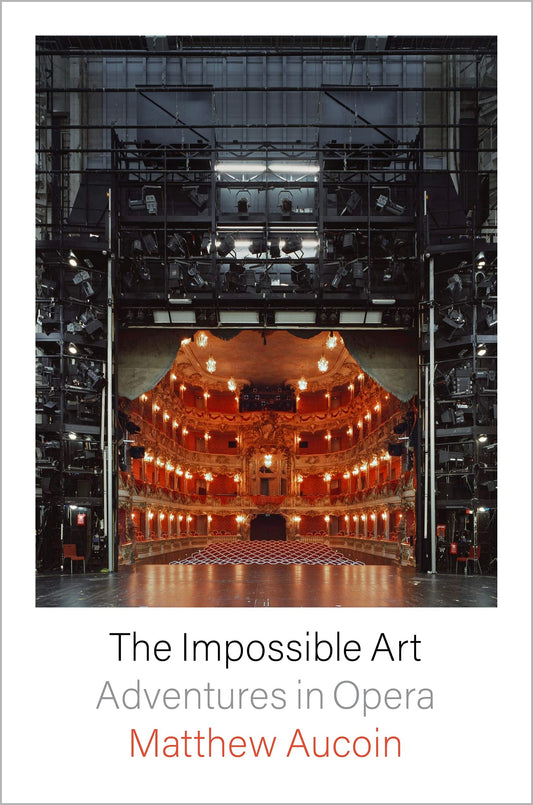 Impossible Art: Adventures in Opera book cover