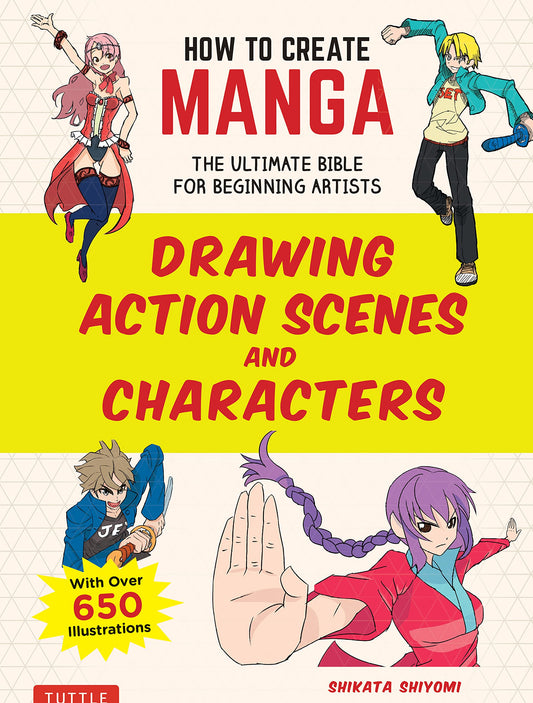 How to Create Manga: Drawing Action Scenes and Characters: The Ultimate Bible for Beginning Artists (with Over 600 Illustrations) book cover