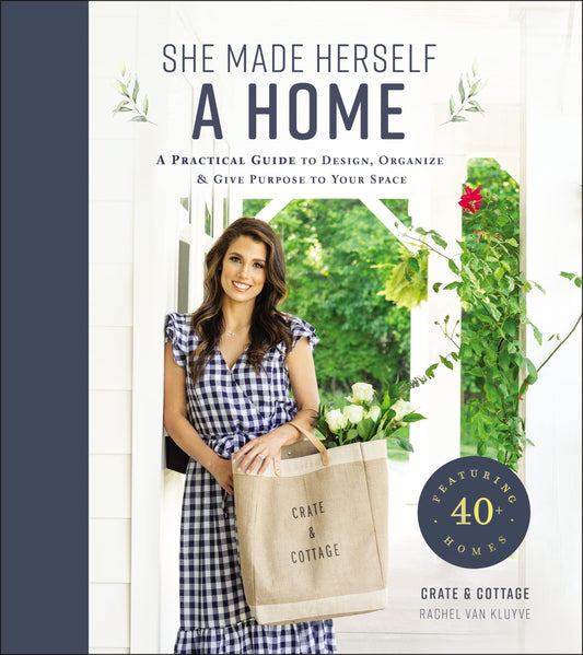 She Made Herself a Home: A Practical Guide to Design, Organize, and Give Purpose to Your Space book cover