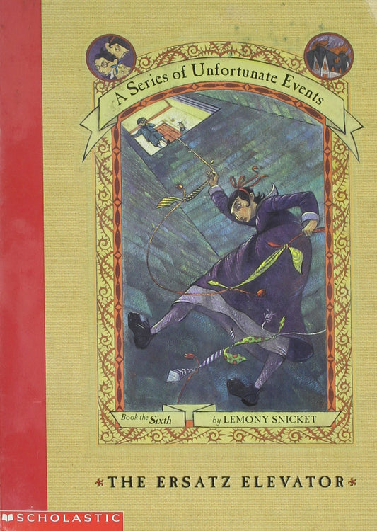 The Ersatz Elevator (A Series of Unfortunate Events #6) book cover