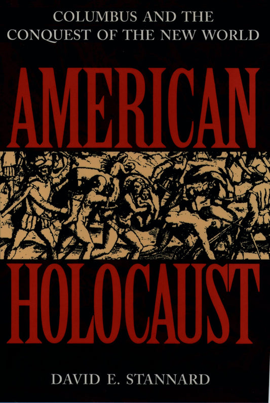 American Holocaust: Columbus and the Conquest of the New World (Revised) (Revised)