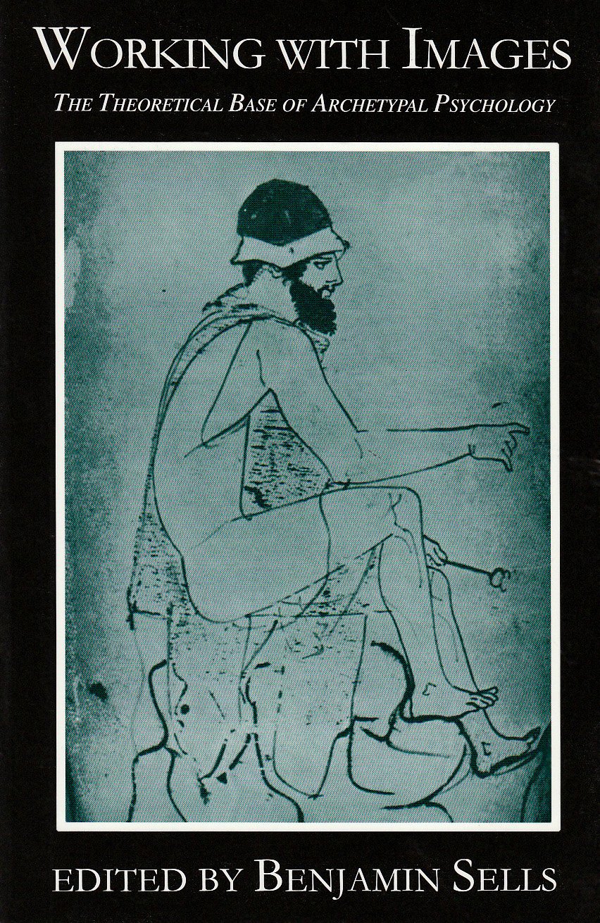 Working with Images: The Theoretical Base of Archetypal Psychology (Classics in Archetypal Psychology, 4) book cover