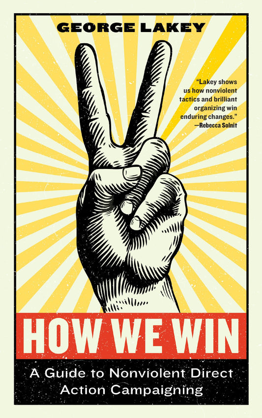 How We Win: A Guide to Nonviolent Direct Action Campaigning book cover