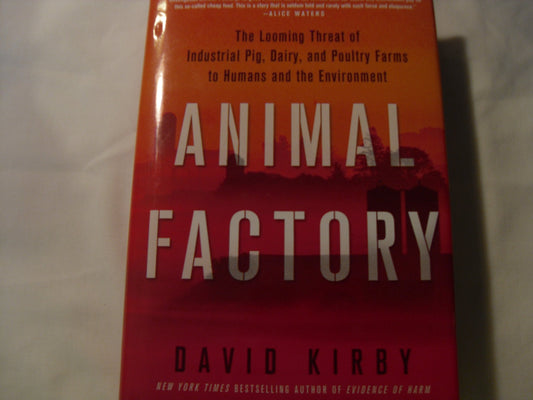 Animal Factory: The Looming Threat of Industrial Pig, Dairy, and Poultry Farms to Humans and the Environment