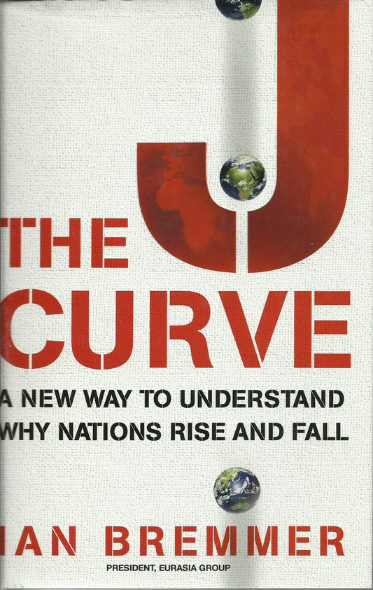 J Curve: A New Way to Understand Why Nations Rise and Fall