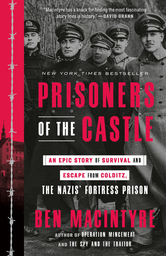 Prisoners of the Castle: An Epic Story of Survival and Escape from Colditz, the Nazis' Fortress Prison book cover