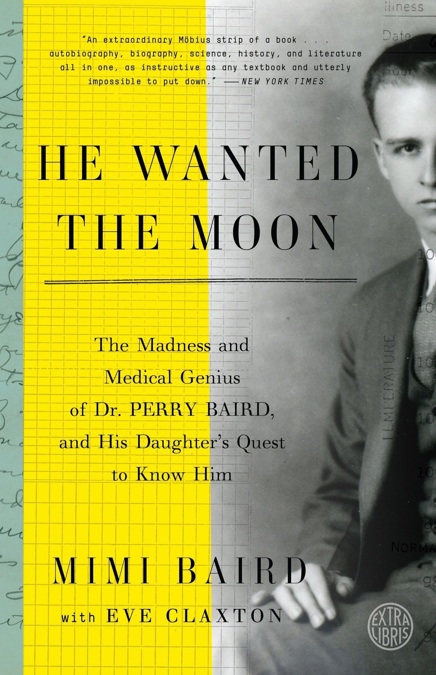 He Wanted the Moon: The Madness and Medical Genius of Dr. Perry Baird, and His Daughter's Quest to Know Him book cover