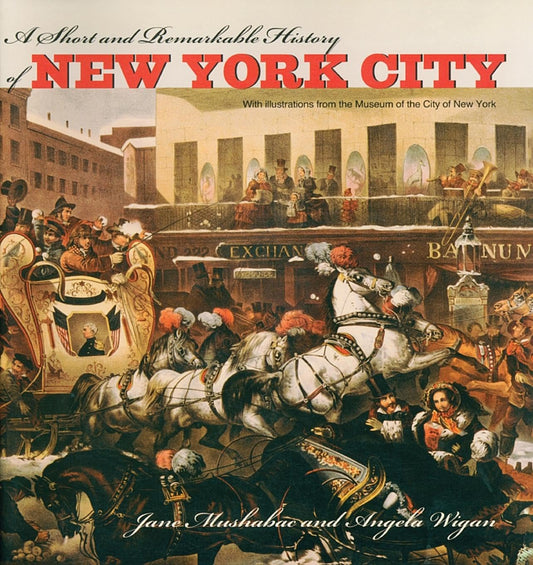 Short and Remarkable History of New York City