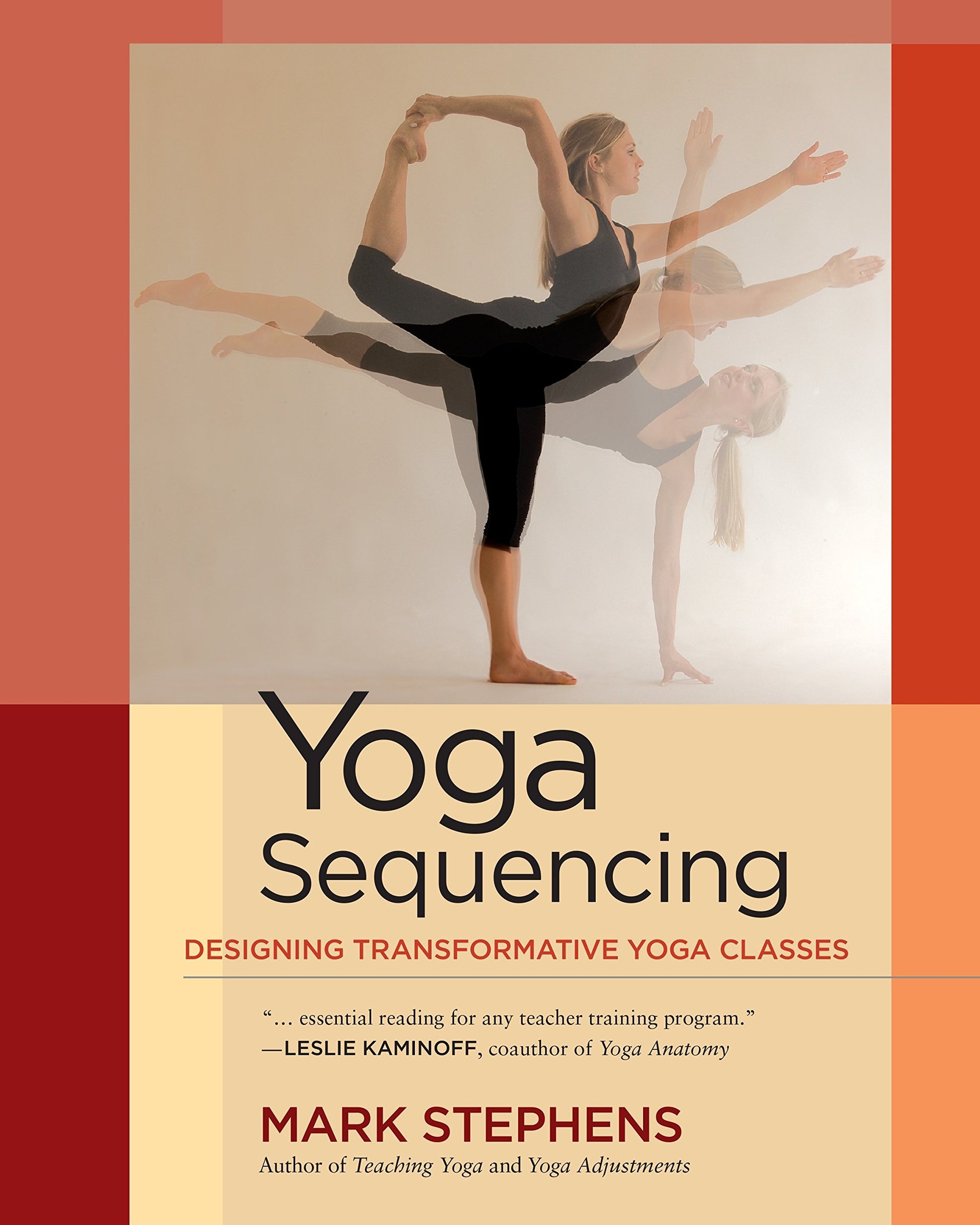Yoga Sequencing: Designing Transformative Yoga Classes book cover