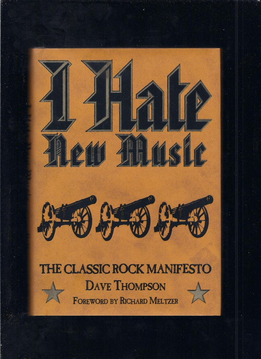 I Hate New Music: The Classic Rock Manifesto book cover