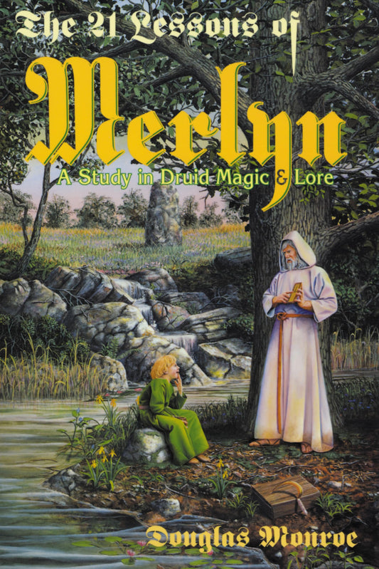 21 Lessons of Merlyn: A Study in Druid Magic & Lore