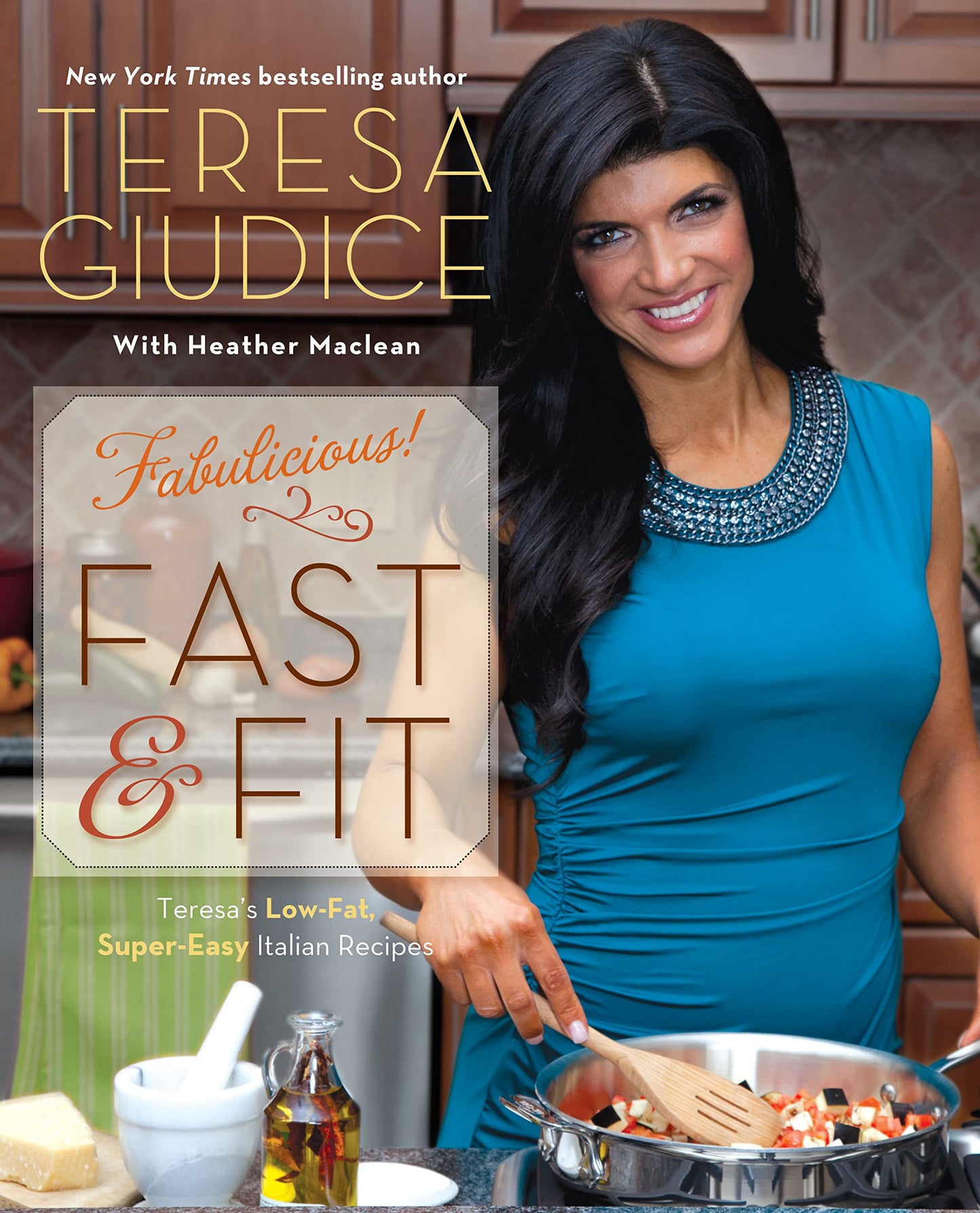 Fabulicious!: Fast & Fit: Teresa's Low-Fat, Super-Easy Italian Recipes book cover