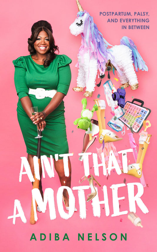 Ain't That a Mother: Postpartum, Palsy, and Everything in Between book cover
