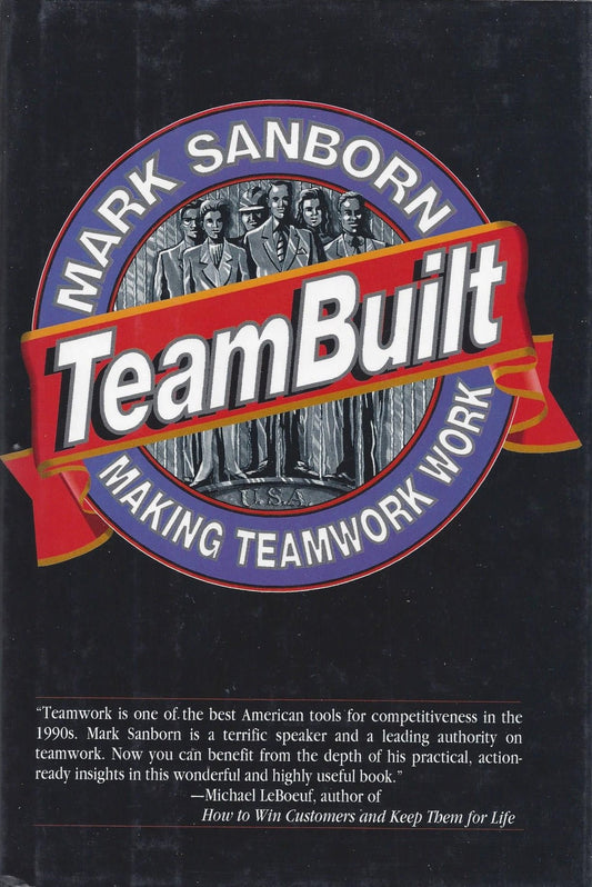 Teambuilt, Making Teamwork Work: Making Teamwork Work