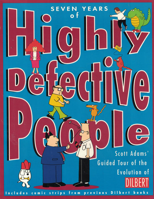 Seven Years of Highly Defective People: Scott Adams' Guided Tour of the Evolution of Dilbert Volume 10 book cover