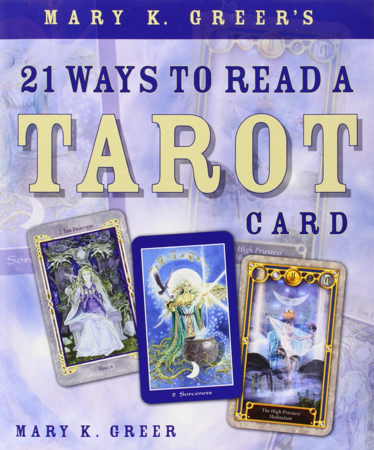 Mary K. Greer's 21 Ways to Read a Tarot Card book cover