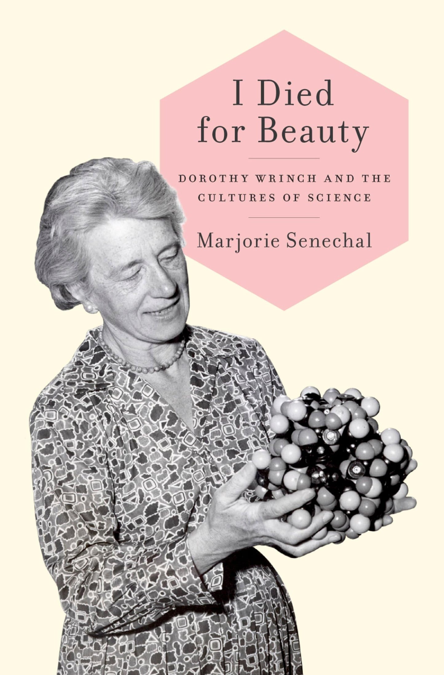 I Died for Beauty: Dorothy Wrinch and the Cultures of Science book cover