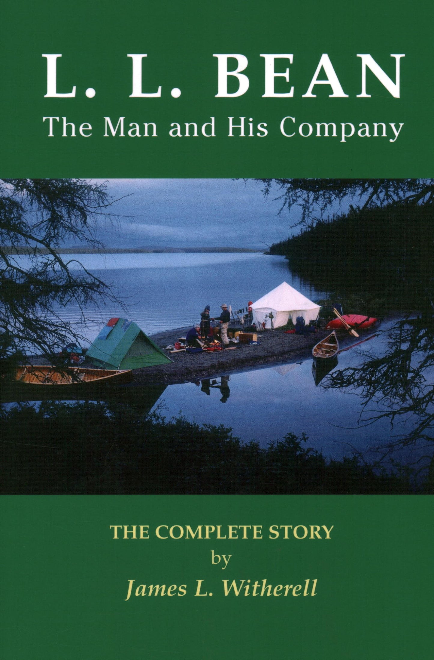 L.L. Bean: The Man and His Company