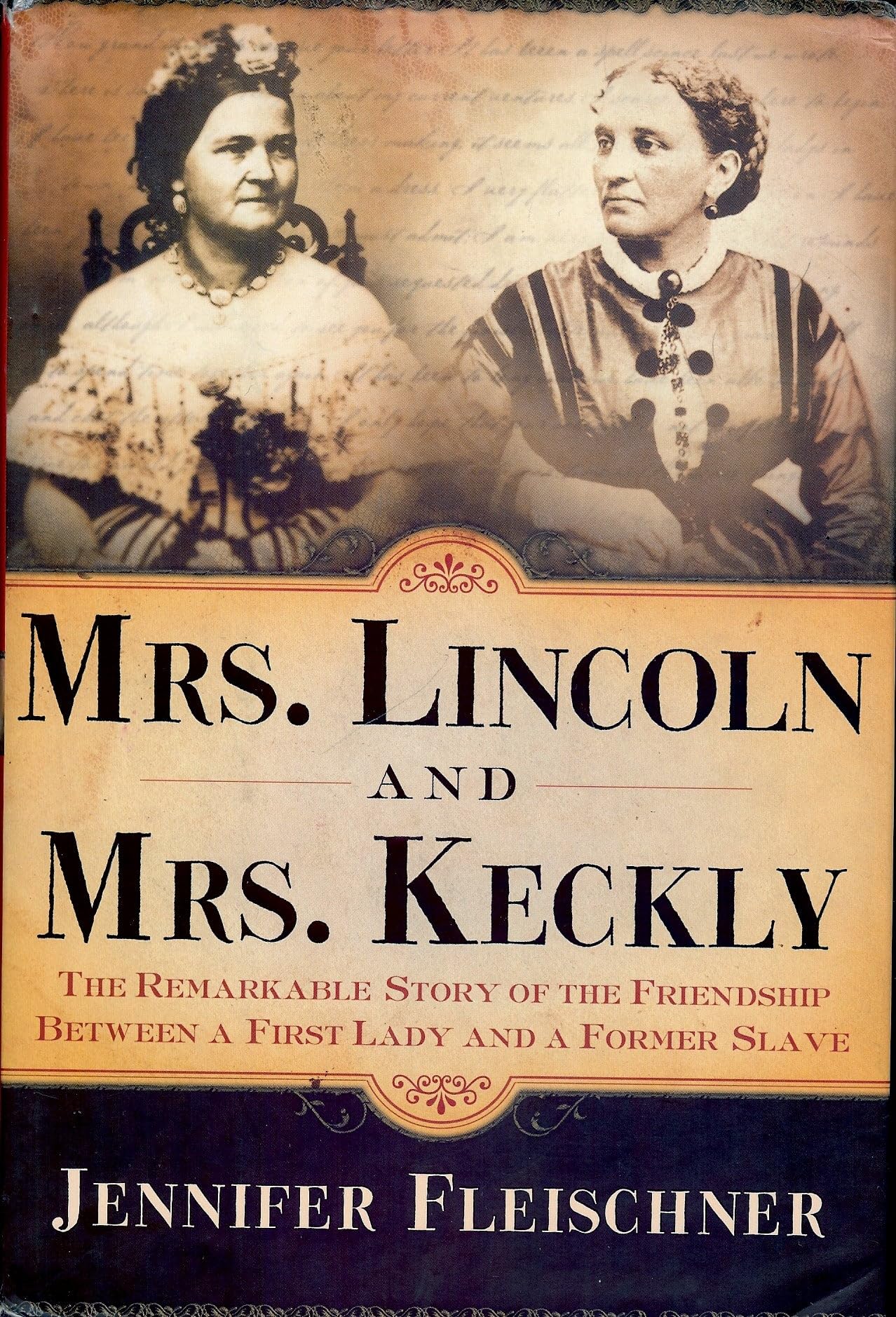 Mrs. Lincoln and Mrs. Keckly: The Remarkable Story of the Friendship Between a First Lady and a Former Slave book cover