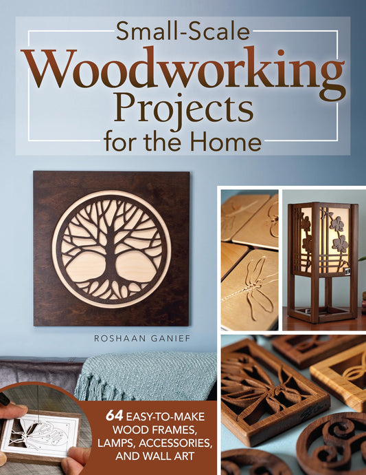 Small-Scale Woodworking Projects for the Home book cover