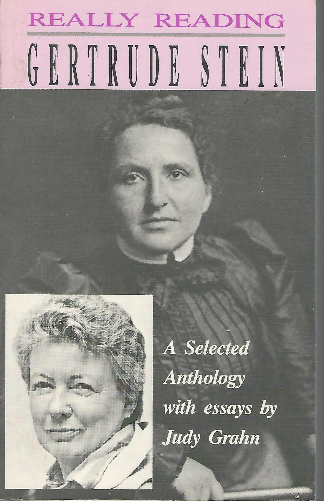 Really Reading Gertrude Stein: A Selected Anthology with Essays by Judy Grahn