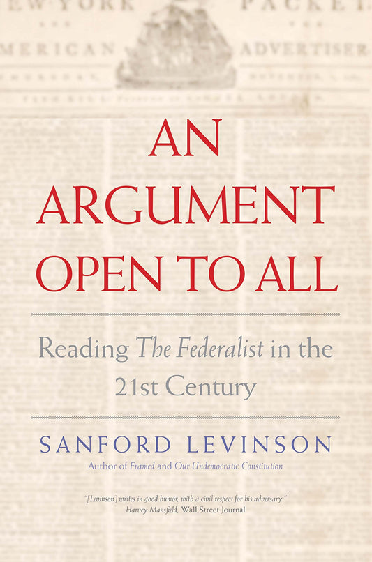 Argument Open to All: Reading the Federalist in the 21st Century book cover