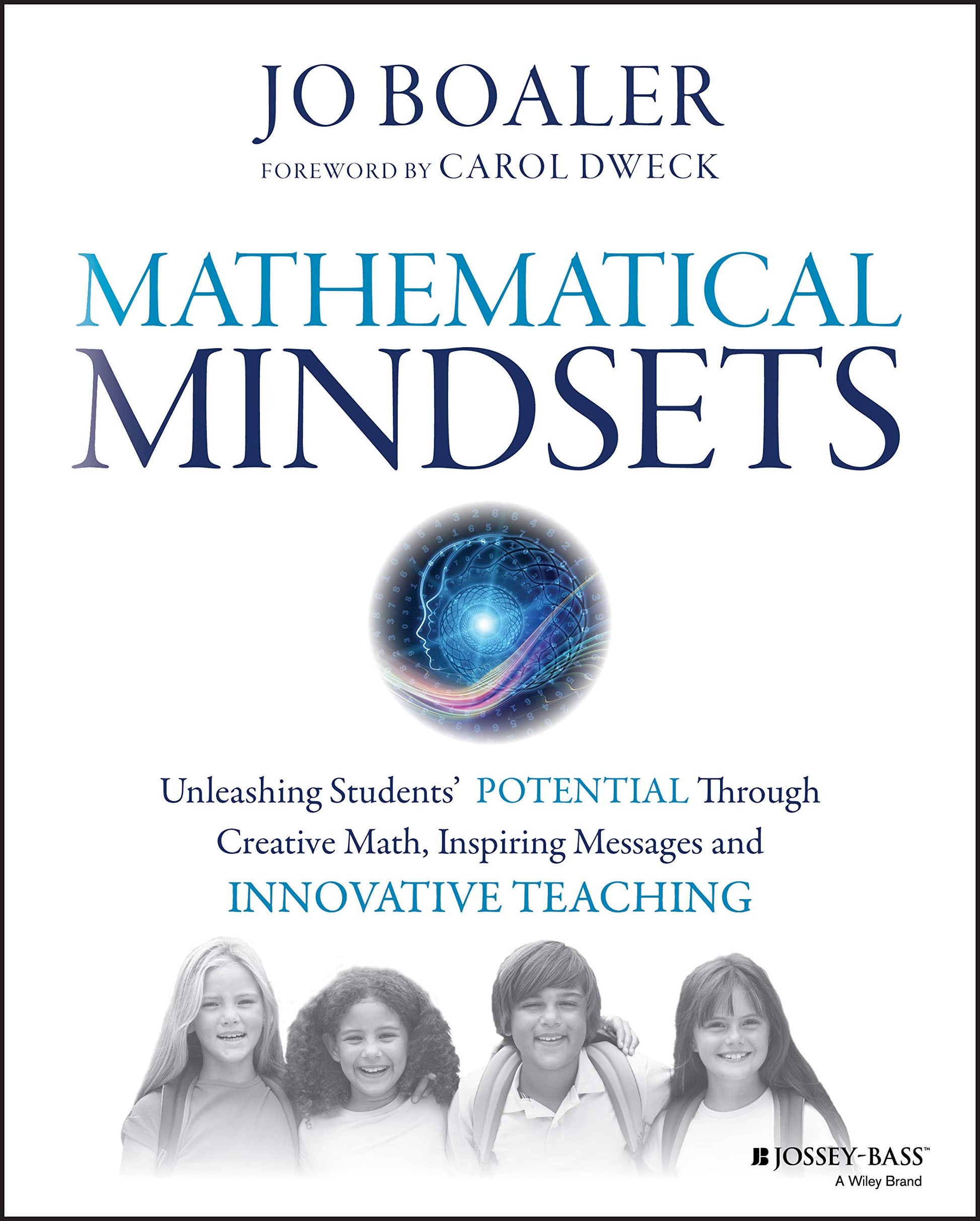 Mathematical Mindsets: Unleashing Students' Potential Through Creative Math, Inspiring Messages and Innovative Teaching book cover