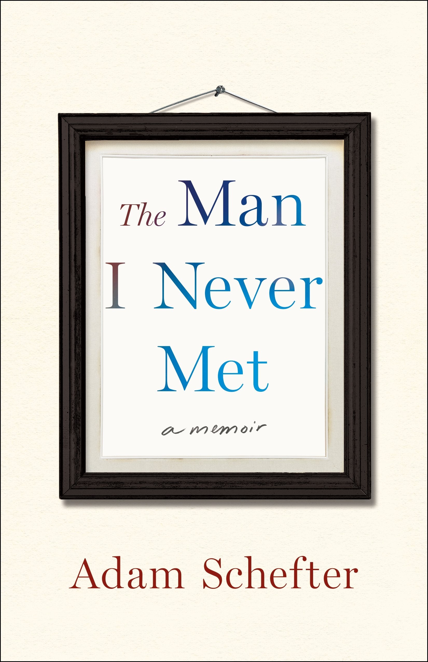 Man I Never Met: A Memoir book cover