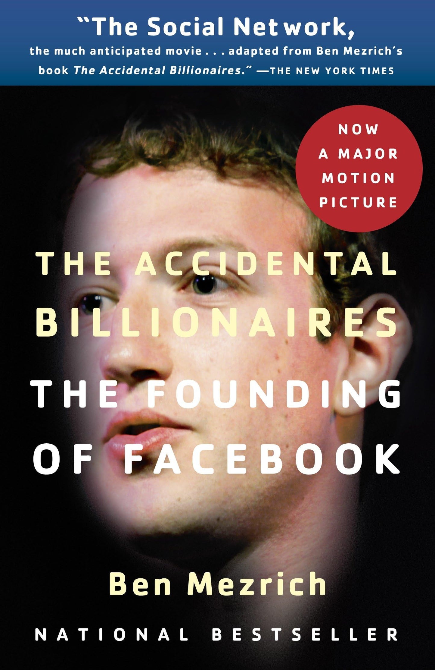Accidental Billionaires: The Founding of Facebook: A Tale of Sex, Money, Genius and Betrayal book cover