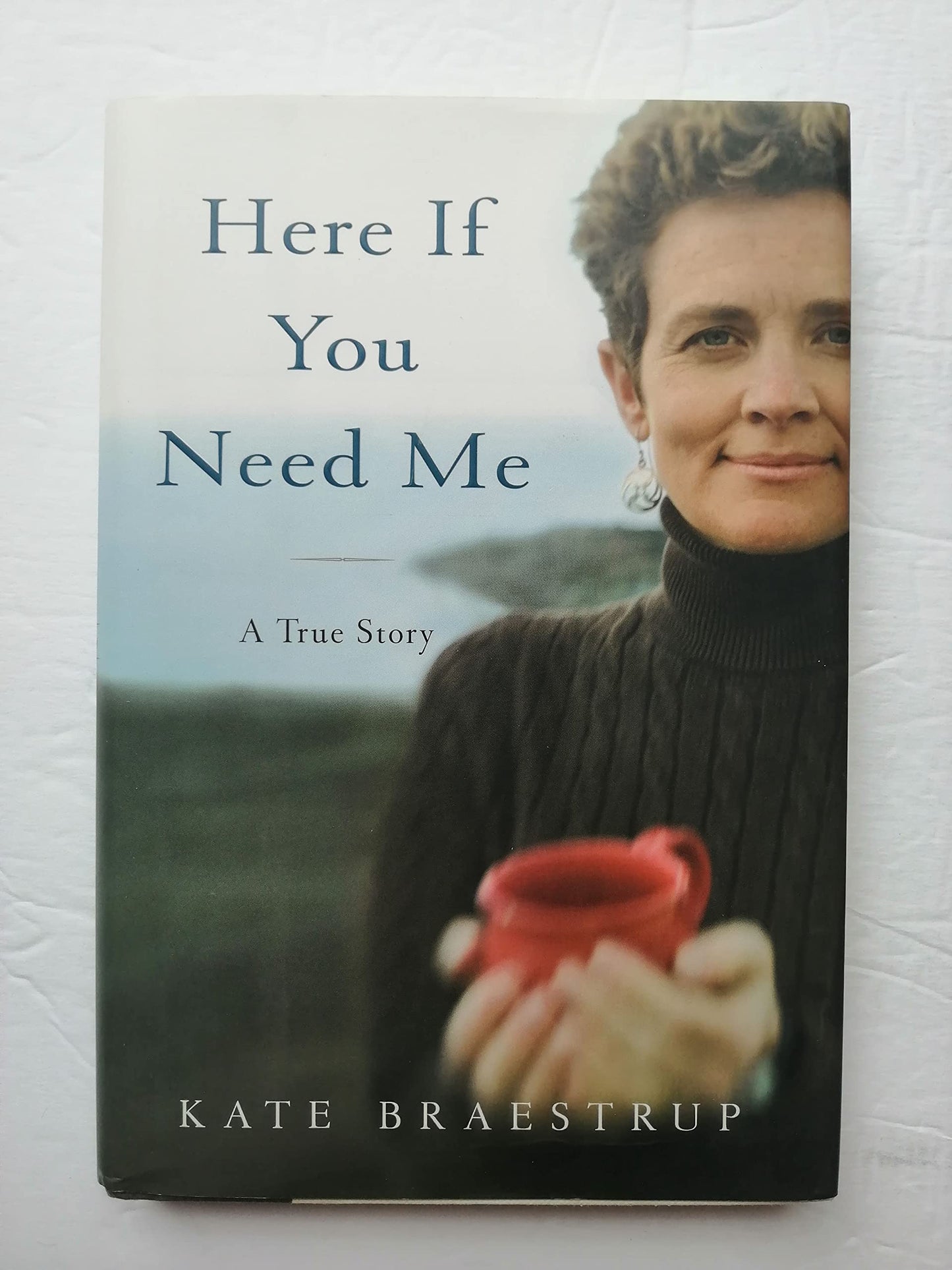 Here If You Need Me: A True Story book cover