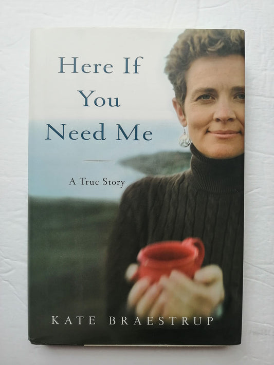 Here If You Need Me: A True Story book cover