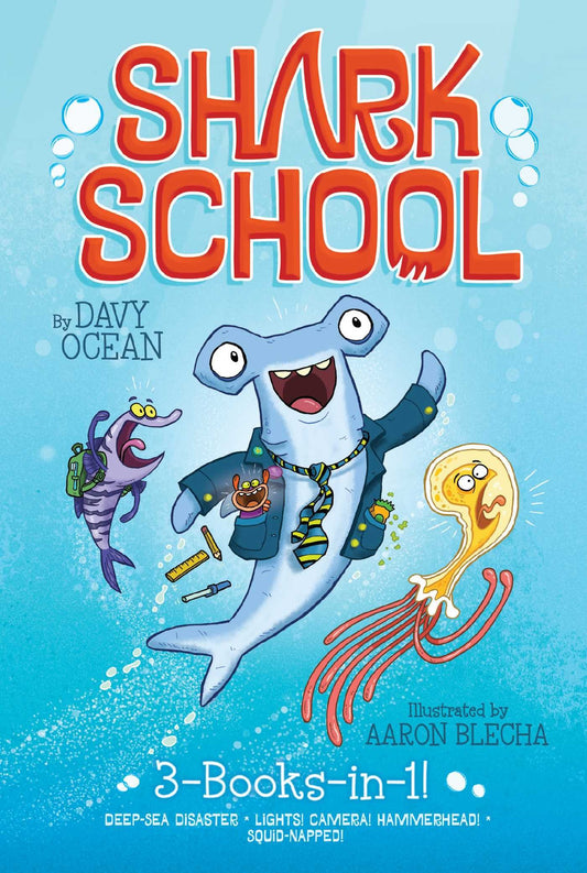 Shark School 3-Books-In-1!: Deep-Sea Disaster; Lights! Camera! Hammerhead!; Squid-Napped! book cover