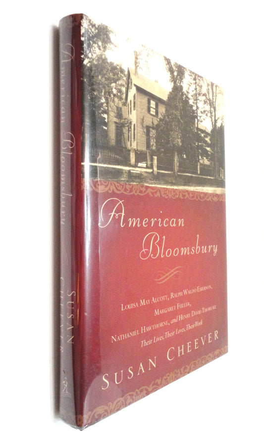 American Bloomsbury: Louisa May Alcott, Ralph Waldo Emerson, Margaret Fuller, Nathaniel Hawthorne, and Henry David Thoreau: Their Lives, Th book cover