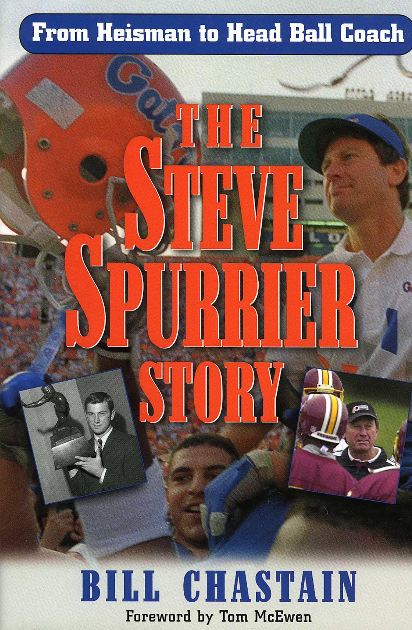 Steve Spurrier Story: From Heisman to Head Ballcoach book cover