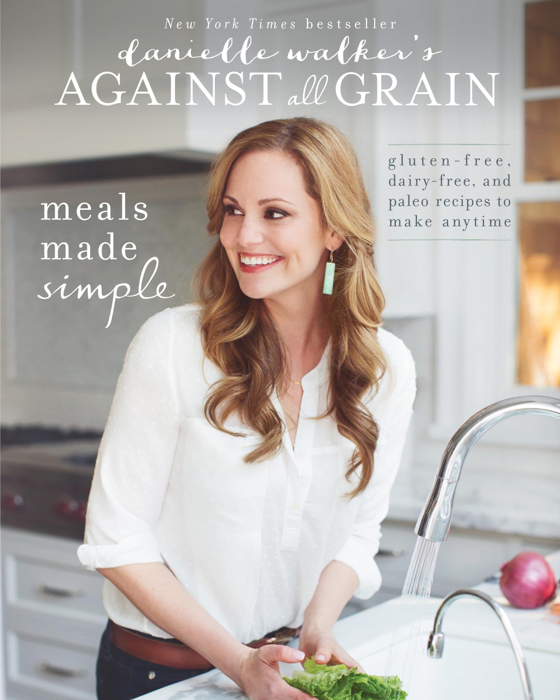 Danielle Walker's Against All Grain: Meals Made Simple: Gluten-Free, Dairy-Free, and Paleo Recipes to Make Anytime book cover