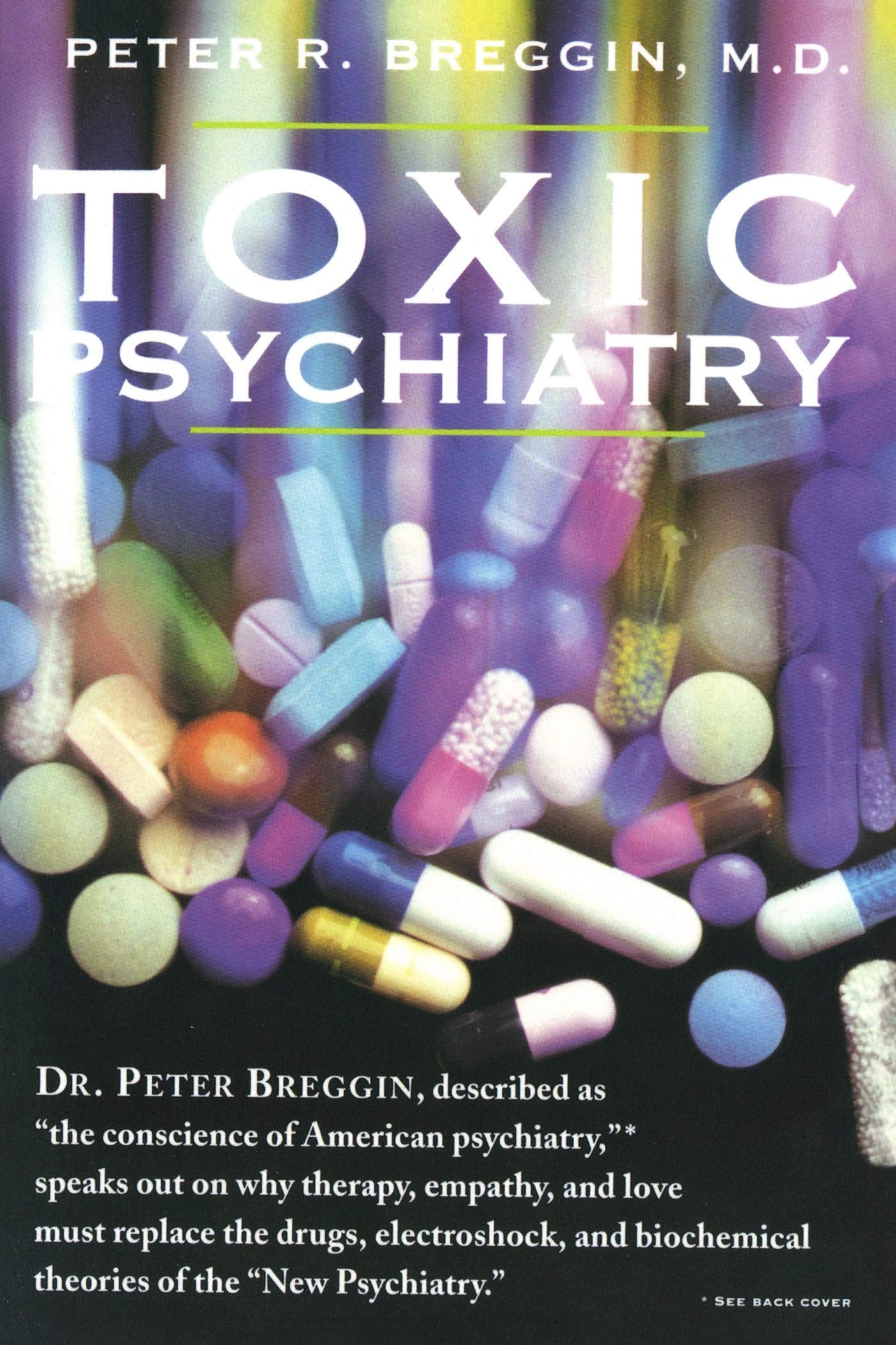 Toxic Psychiatry: Why Therapy, Empathy and Love Must Replace the Drugs, Electroshock, and Biochemical Theories of the New Psychiatry book cover
