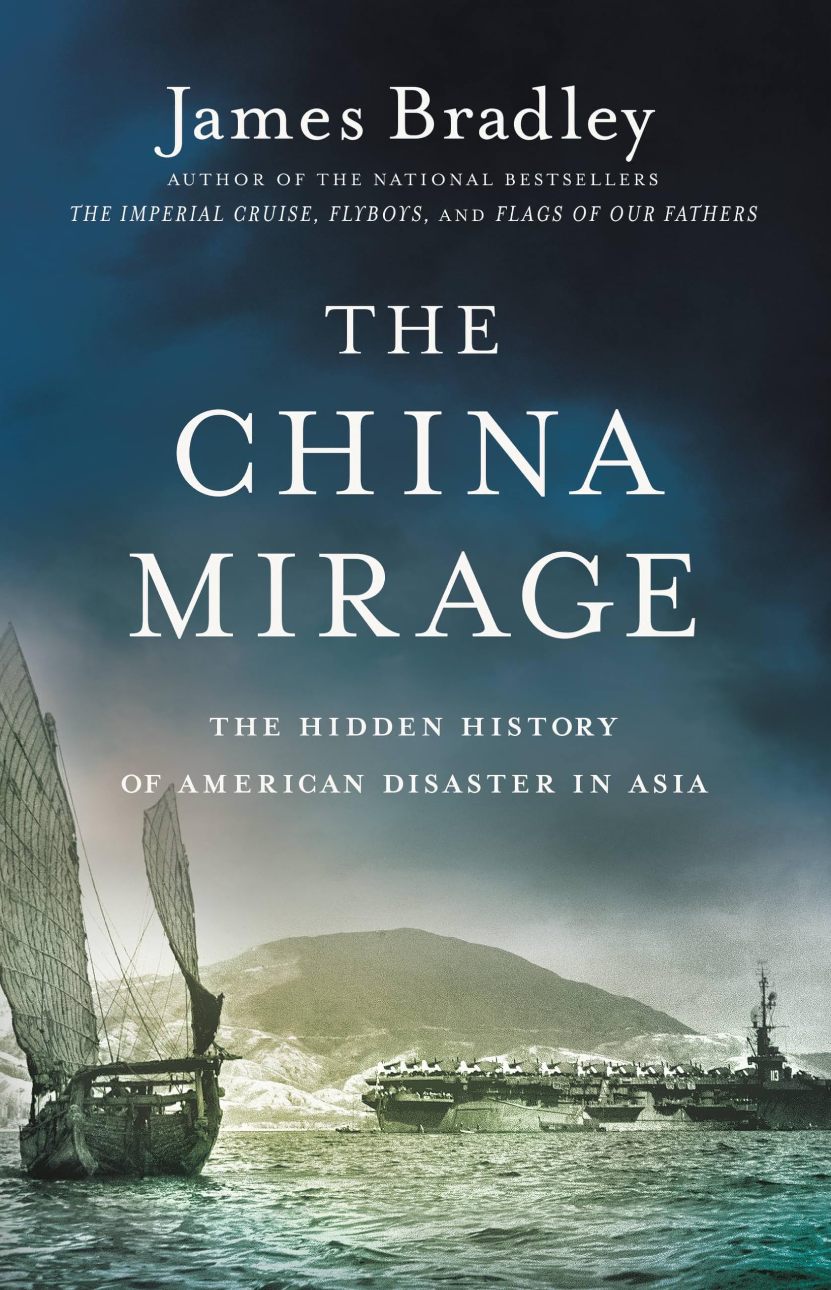 China Mirage: The Hidden History of American Disaster in Asia book cover