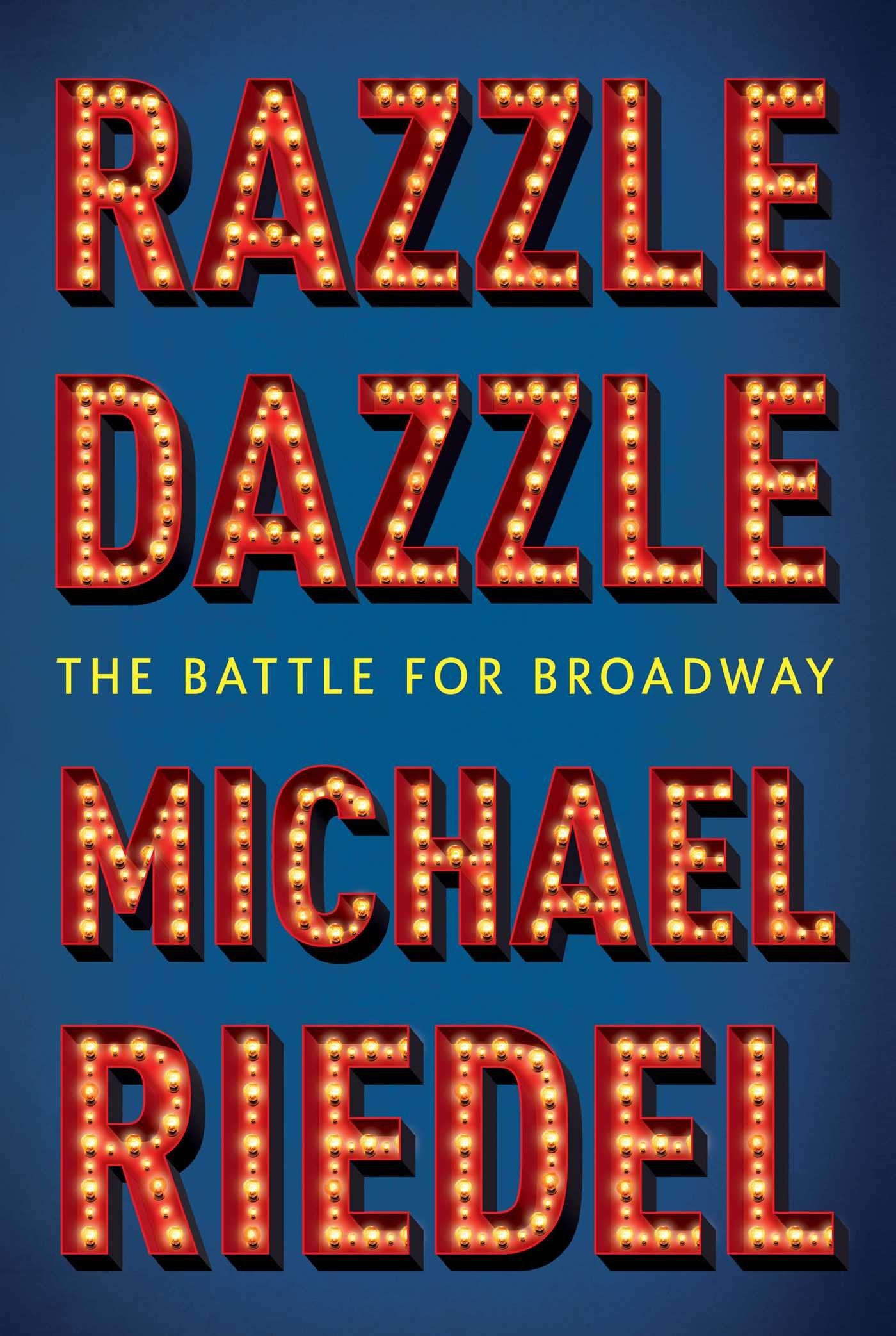 Razzle Dazzle: The Battle for Broadway book cover